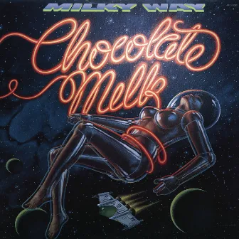 Milky Way by Chocolate Milk