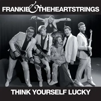 Think Yourself Lucky by Frankie & The Heartstrings