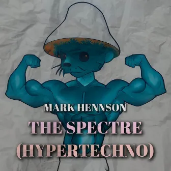 THE SPECTRE (HYPERTECHNO) by Mark Hennson