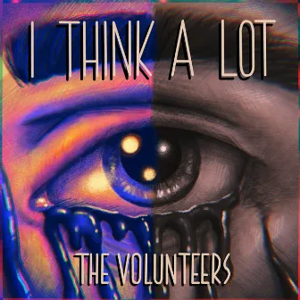 I Think a Lot by The Volunteers