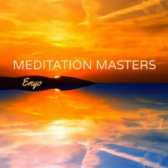 Meditation Masters – Meditation Songs with Nature Sounds by Enyo