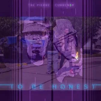 To Be Honest by Tre Pierre