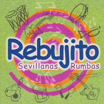 Rebujito, Sevillanas y Rumbas by Rebujito