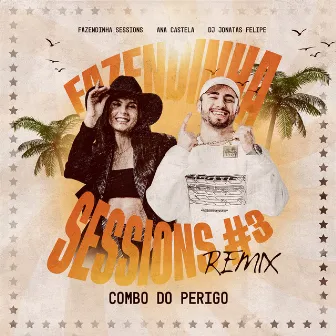 Combo do Perigo - Fazendinha Sessions #3 (Remix) by DJ Jonatas Felipe