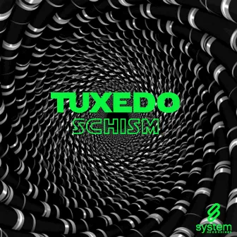 Schism by Tuxedo