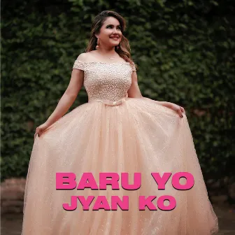 Baru Yo Jyan Ko by Durga Kharel