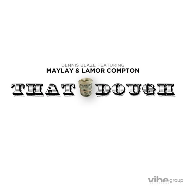 That Dough (feat. Maylay & Lamor Compton)