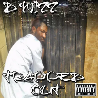 Trapped Out by Dwizz