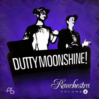 Rauchestra Volume 2 by Dutty Moonshine