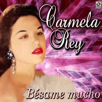 Bésame Mucho by Carmela Rey