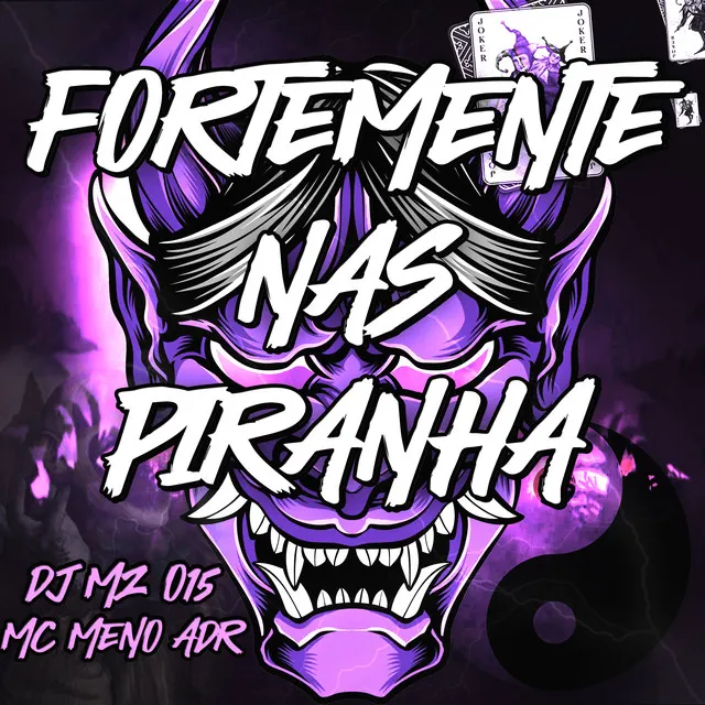 Fortemente nas Piranha