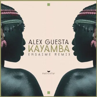 Kayamba (Ensaime Remix) by Alex Guesta