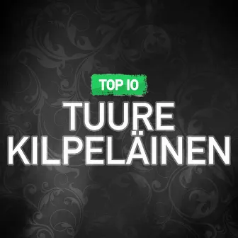 TOP 10 by Tuure Kilpeläinen ja Kaihon Karavaani