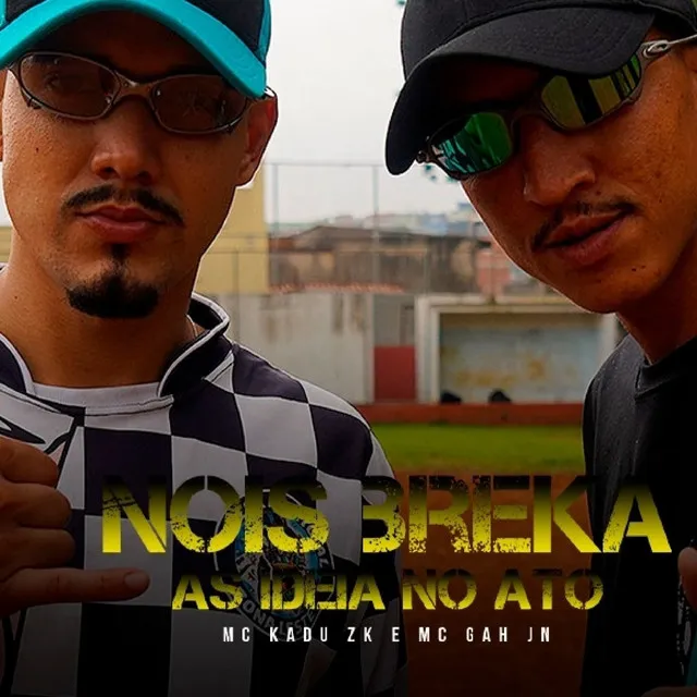 Nois Breka as Ideia no Ato