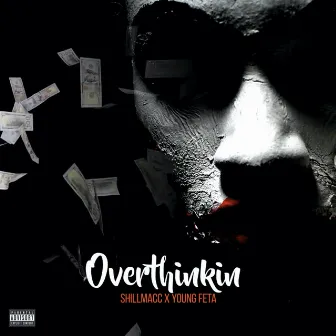 Overthinkin by Young Feta