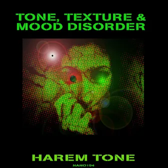 Tone, Texture and Mood Disorder by Harem Tone