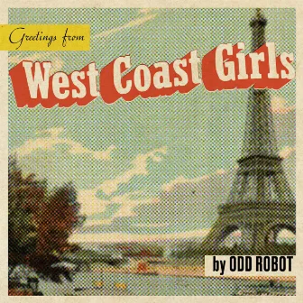 West Coast Girls by Odd Robot