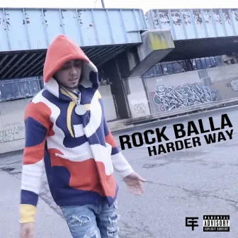 Harder Way by Rock Balla