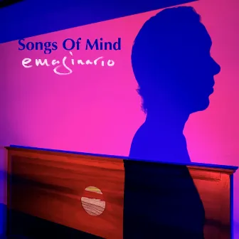 Songs Of Mind by Emaginario