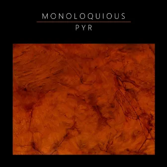 Pyr by Monoloquious