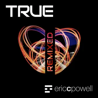 True Remixed by Eric C. Powell