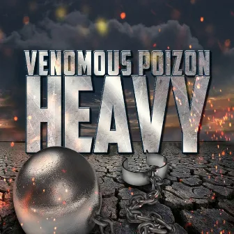 Heavy by The Venomous Poizon