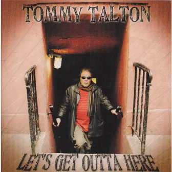 Let's Get Outta Here by Tommy Talton