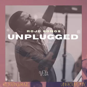 Unplugged by Rojo Songs