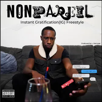 Instant Gratification (I.G.) [Freestyle] by NonPareiL