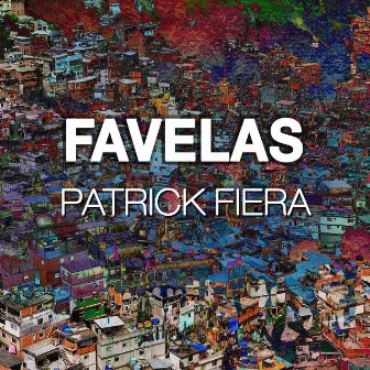 Favelas by Patrick Fiera