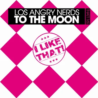 To the Moon by Los Angry Nerds