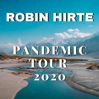 Pandemic Tour 2020 by Robin Hirte