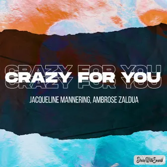 Crazy for You by Ambrose Zaldua