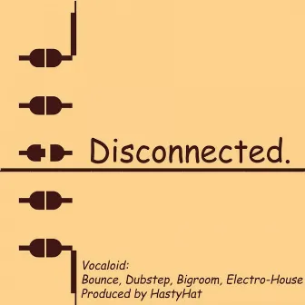 Disconnected. by GUMI(Megpoid)