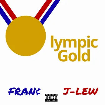 Olympic Gold (feat. J-Lew) by FRAN¢