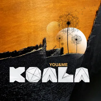 You & Me by Koala