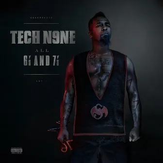 All 6's And 7's by Tech N9ne