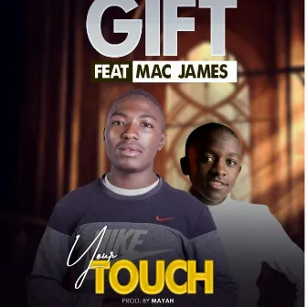 Your touch by Gift