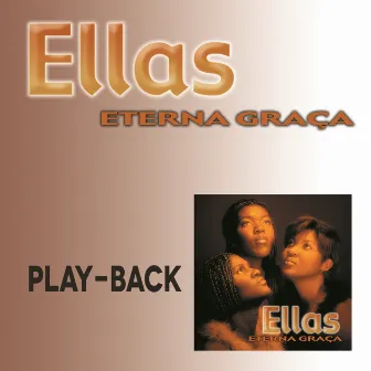 Eterna Graça (Playback) by Ellas