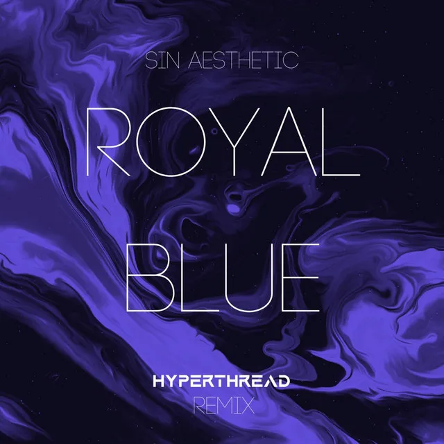 Royal Blue- - Hyperthread Remix