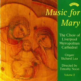 Music for Mary, Vol. 2 by Liverpool Metropolitan Cathedral Choir