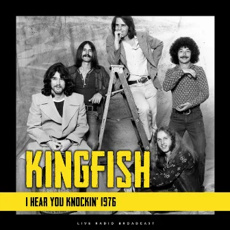 I Hear You Knockin' 1976 (Live) by Kingfish