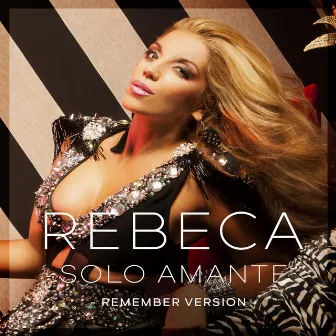 Sólo Amante (Remember Version) by Rebeca