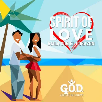 Spirit of Love / Baila Con El Corazon by Gospel of Dance