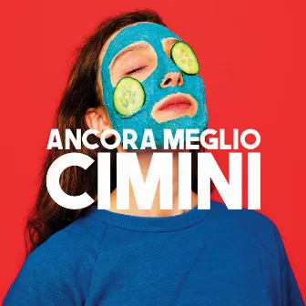 ANCORA MEGLIO by CIMINI