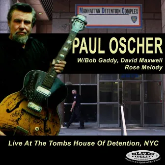 Live at the Tombs House of Detention, NYC by Paul Oscher