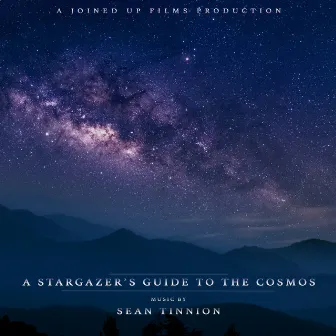 A Stargazer's Guide To The Cosmos (Original Motion Picture Soundtrack) by Sean Tinnion