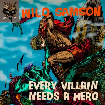 Every Villain Needs A Hero by Wild Samson