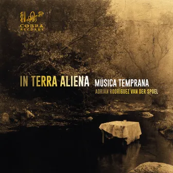 In Terra Aliena by Música Temprana