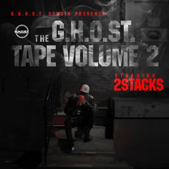 The G.H.O.S.T. Tape, Vol. 2 by 2stacks